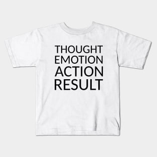 THOUGHT EMOTION ACTION RESULT, Goal setting Kids T-Shirt